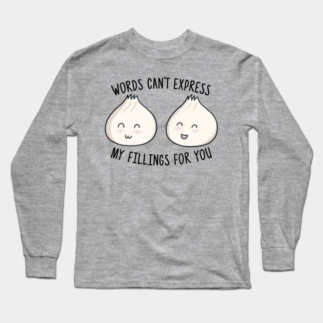 Words Can't Express My Fillings Long Sleeve T-Shirt by Ratatosk